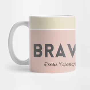 Historical Figures: Bessie Coleman: "Brave" Mug